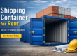 Need to know shipping container for rent